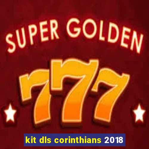 kit dls corinthians 2018